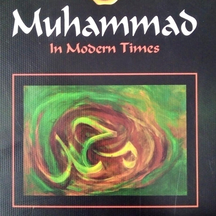 Muhammad In Modern Times By Uxi Mufti