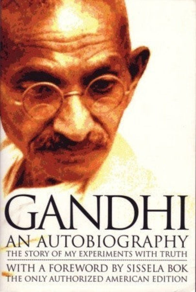 Gandhi: An Autobiography - The Story of My Experiments With Truth
