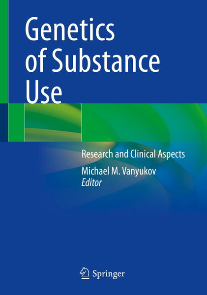 Genetics of Substance Use: Research and Clinical Aspects