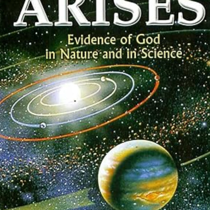 God Arises Evidence of God in Nature and in Science