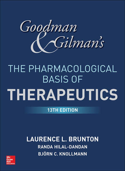 Goodman And Gilmans The Pharmacological Basis Of Therapeutics 13th Edition