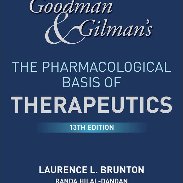 Goodman And Gilmans The Pharmacological Basis Of Therapeutics 13th Edition