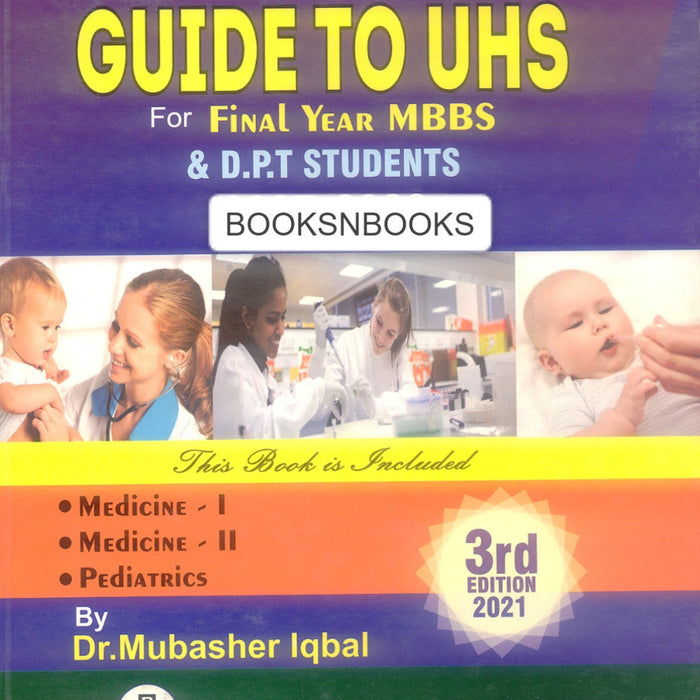 Guide To UHS  Final Year MBBS (Solved Past University Questions) 3rd Edition