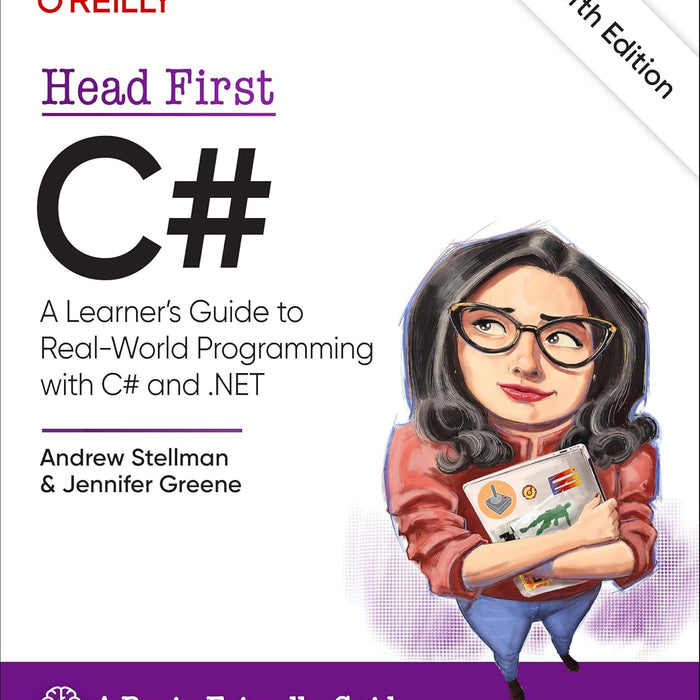 Head First C#: A Learner's Guide to Real-World Programming with C# and .NET 5th Edition 