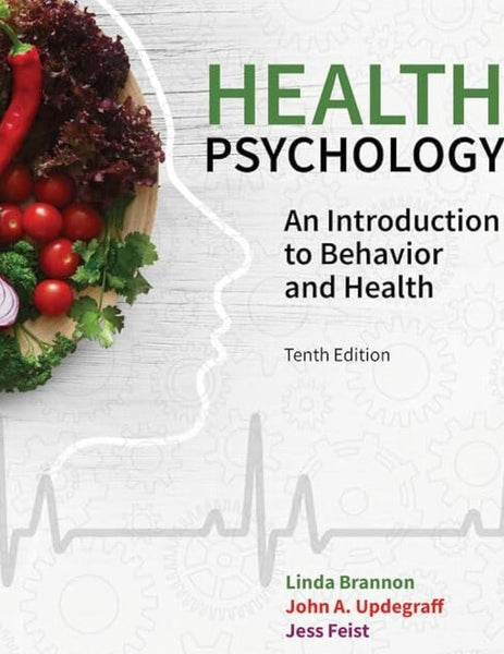 Health Psychology: An Introduction to Behavior and Health 10th Edition