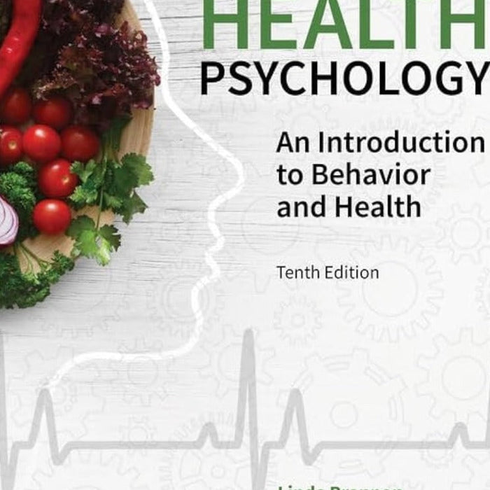 Health Psychology: An Introduction to Behavior and Health 10th Edition