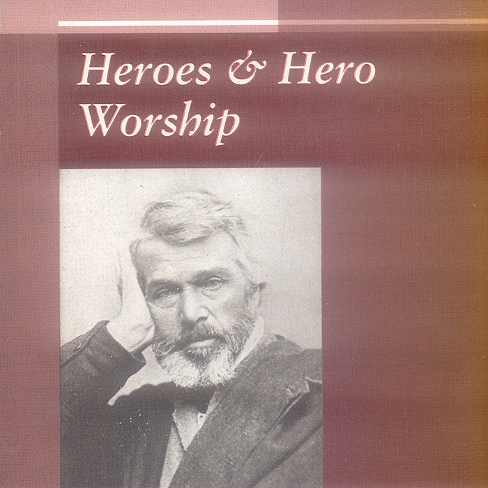 Heroes and Hero Worship by Thomas Carlyle - Famous