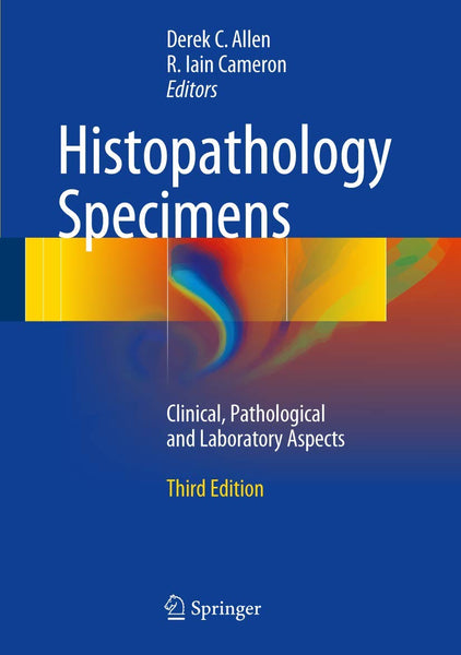 Histopathology Specimens: Clinical, Pathological and Laboratory Aspects 3rd Edition