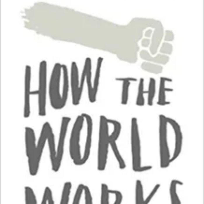 How The World Works 