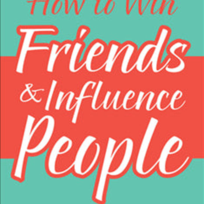 How To Win Friends & Influence People (Reading Classics)