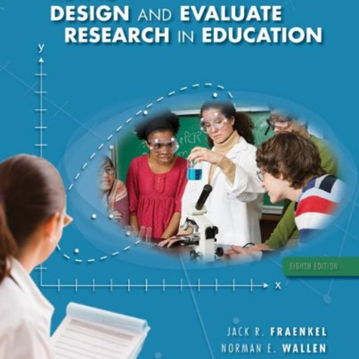 How to Design and Evaluate Research in Education 8th Edition