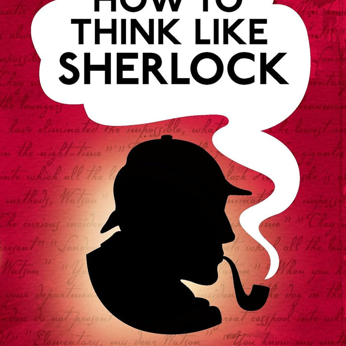 How to Think Like Sherlock