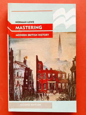 Mastering Modern British History  2nd  Edition by Lowe, Norman 