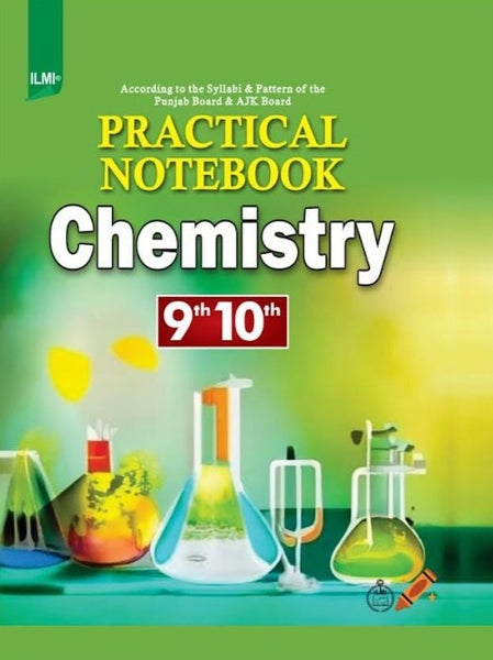 Practical Note Chemistry 9th 10th Sharif Tahir Chishti Muhammad Waqas- ILMI