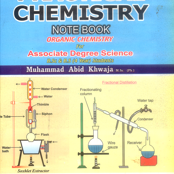 Organic Chemistry Practical Notebook For ADS BS by Muhammad Abid Khwaj ...