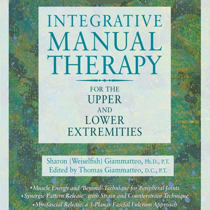 Integrative Manual Therapy for the Upper and Lower Extremities