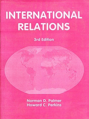 International Relations: By Norman D and Perkins, Howard C Palmer