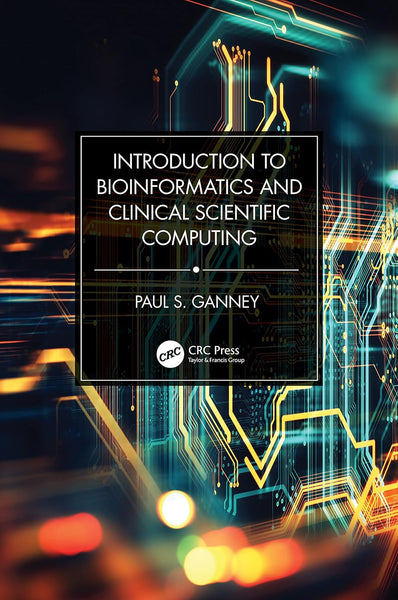 Introduction to Bioinformatics and Clinical Scientific Computing 