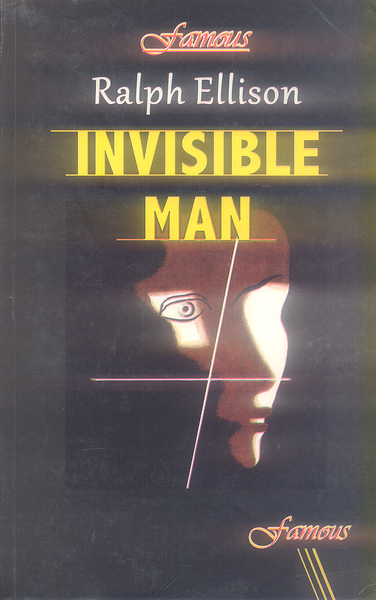 Invisible Man by Ralph Ellison - Famous