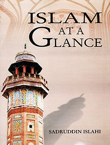 ISLAM AT A GLANCE BY SADRUDDIN ISLAHI