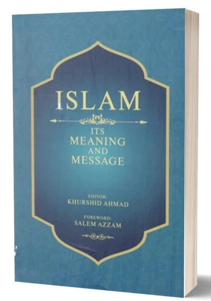 Islam Its Meaning And Message By Khurshid Ahmad Salem Azzam