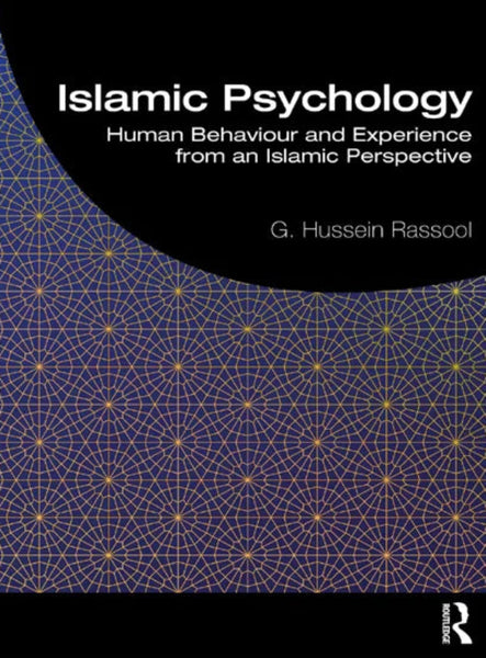 Islamic Psychology: Human Behaviour and Experience from an Islamic Perspective 