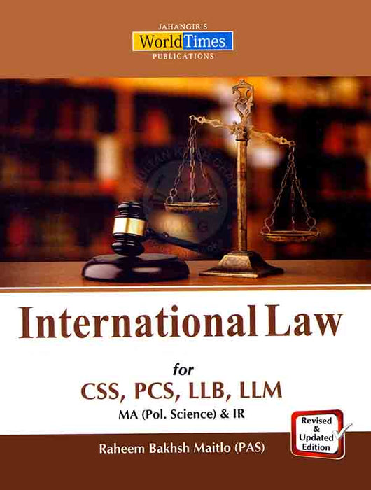 International Law For CSS PCS LLB LLM by Raheem Bakhsh Maitlo 