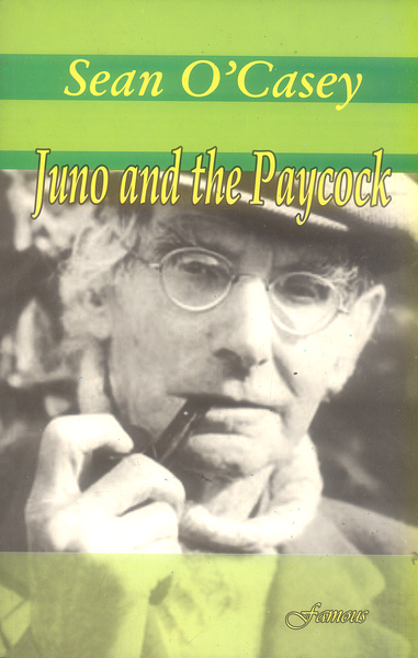 Juno and the Paycock By Sean O Casey - Famous