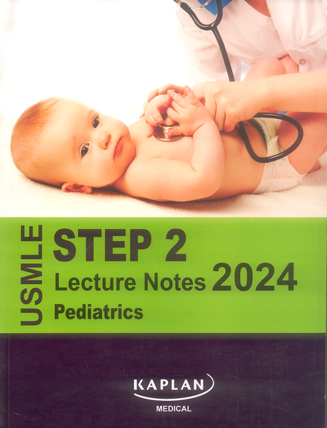 Kaplan Medical  USMLE Step 2 CK Lecture Notes Pediatrics