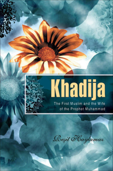 Khadija - The First Muslim Woman and the Wife of Prophet Muhammad (S.A.W)