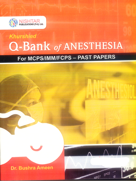 Khurshied Q-Bank of ANESTHESIA For MCPS/IMM/FCPS PAST PAPERS