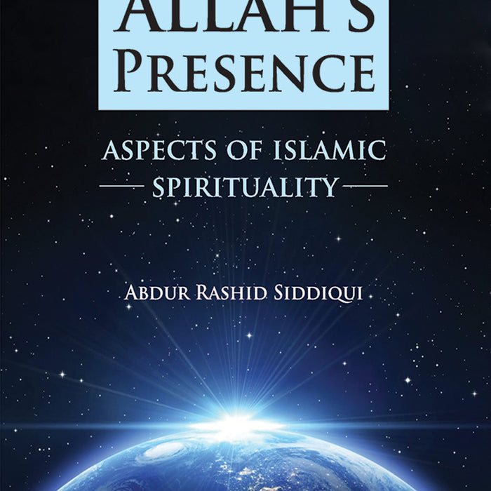LIVING IN ALLAH’S PRESENCE ASPECTS OF ISLAMIC SPIRITUALITY