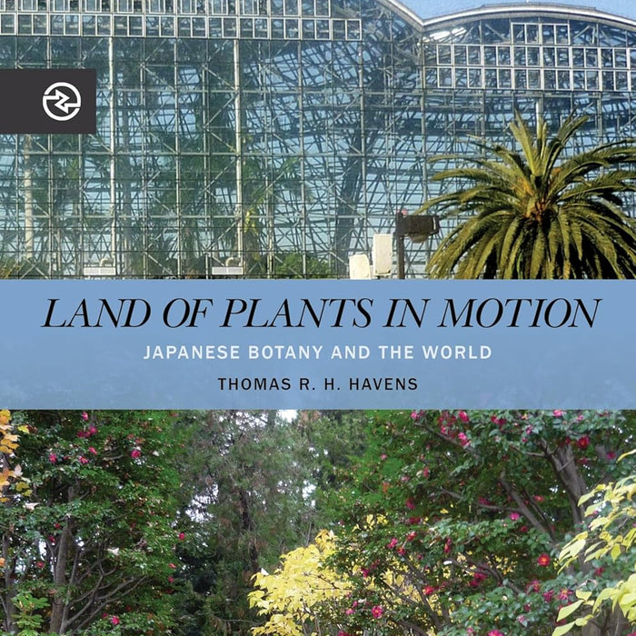 Land of Plants in Motion: Japanese Botany And The World