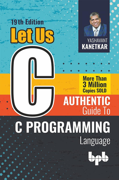 Let Us C: Authentic guide to C programming language