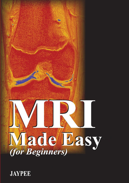 MRI Made Easy (for Beginners)