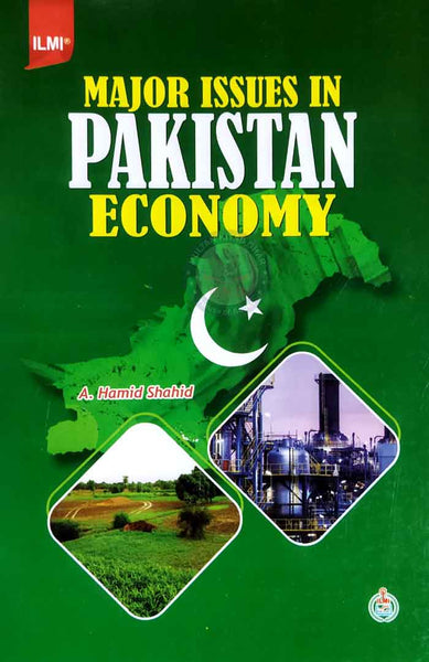 Major Issues in Pakistan Economy For CSS PMS & Other Exams By A. Hamid Shahid - ILMI