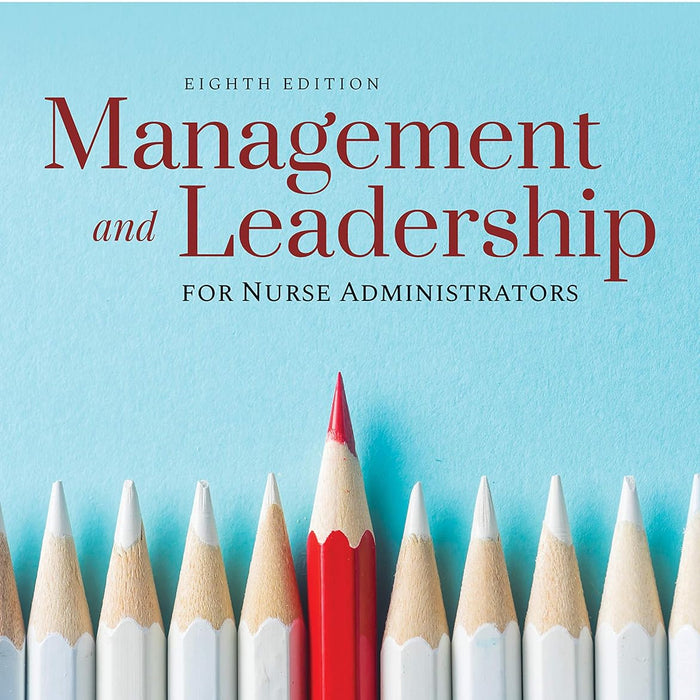 Management and Leadership for Nurse Administrators 8th Edition 