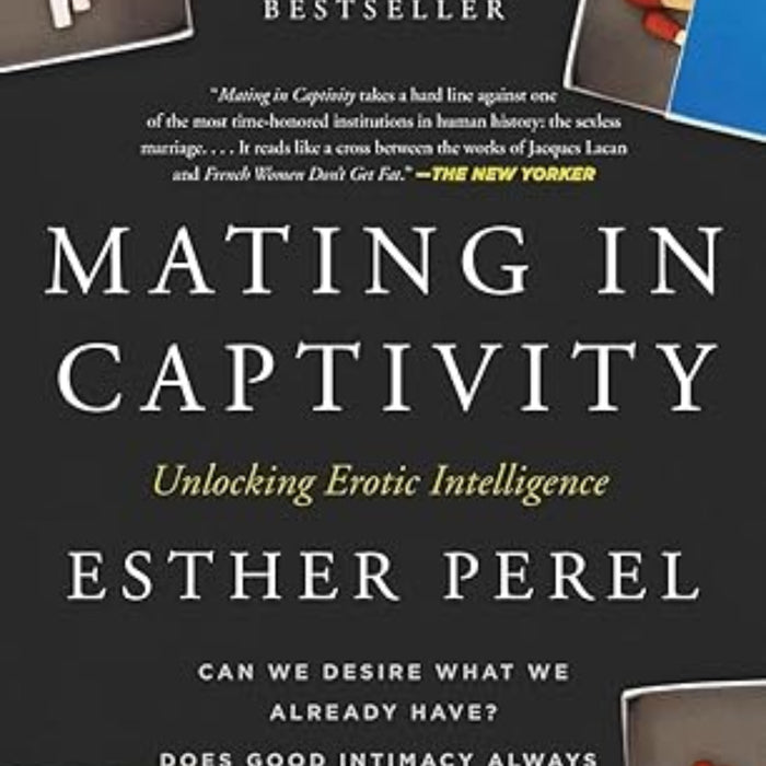 Mating in Captivity: Unlocking Erotic Intelligence