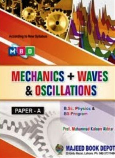 Mechanics Waves & Oscillations For B.Sc Physics & BS Program (Paper A)