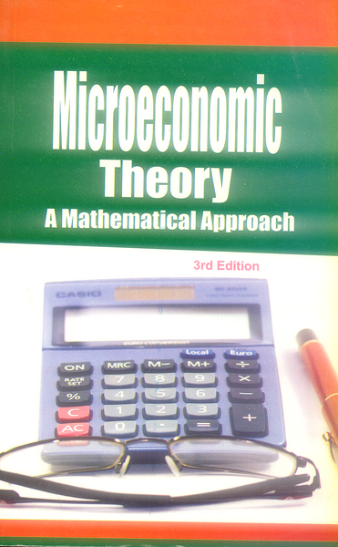 Microeconomic Theory: A Mathematical Approach 3rd Edition