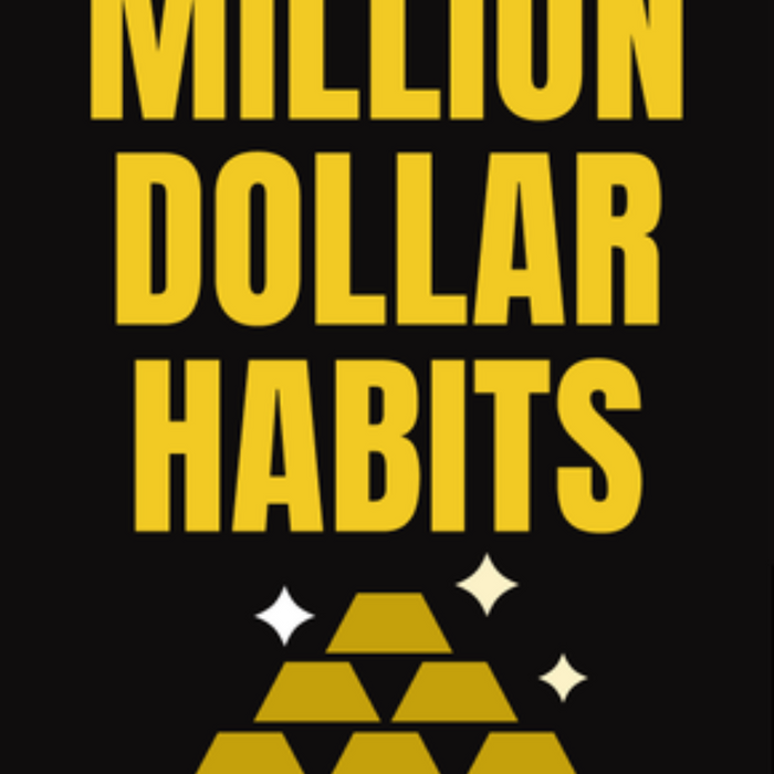 Million Dollar Habits