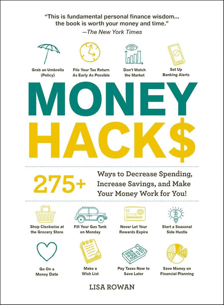 Money Hacks: 275+ Ways to Decrease Spending, Increase Savings, and Make Your Money Work for You! (Life Hacks Series) 