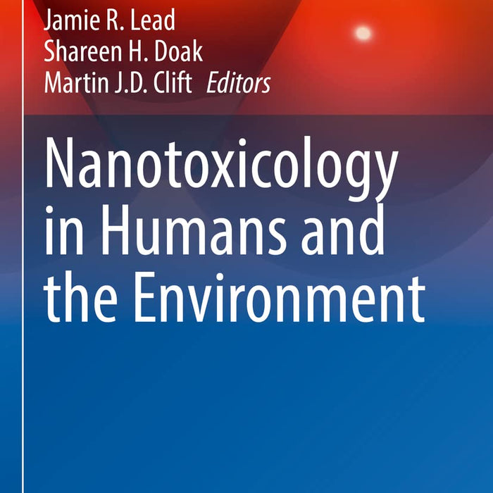 Nanotoxicology In Humans And The Environment 