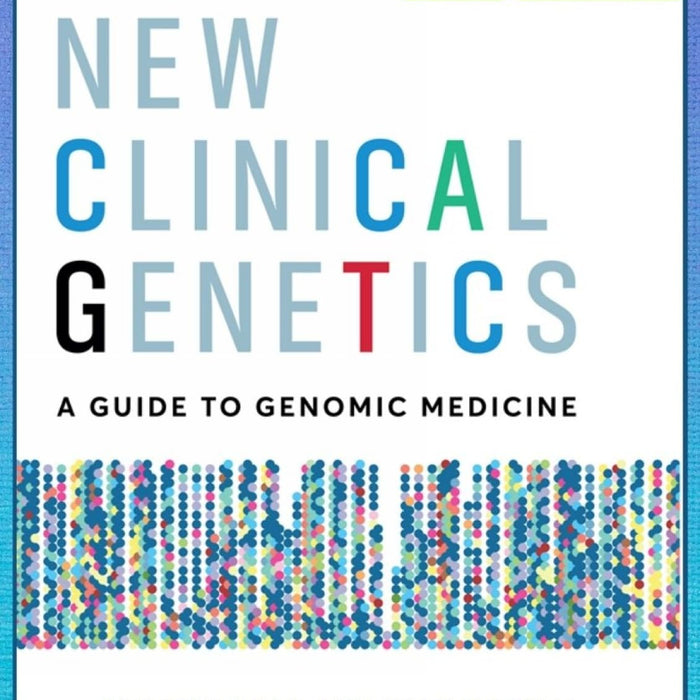 New Clinical Genetics: A Guide To Genomic Medicine 4th Edition