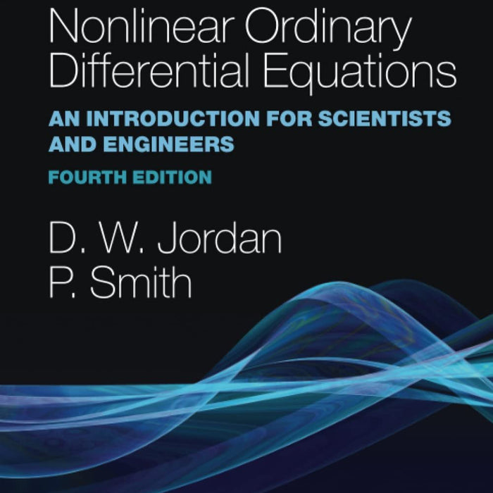 Nonlinear Ordinary Differential Equations: An Introduction for Scientists and Engineers 4th Edition 