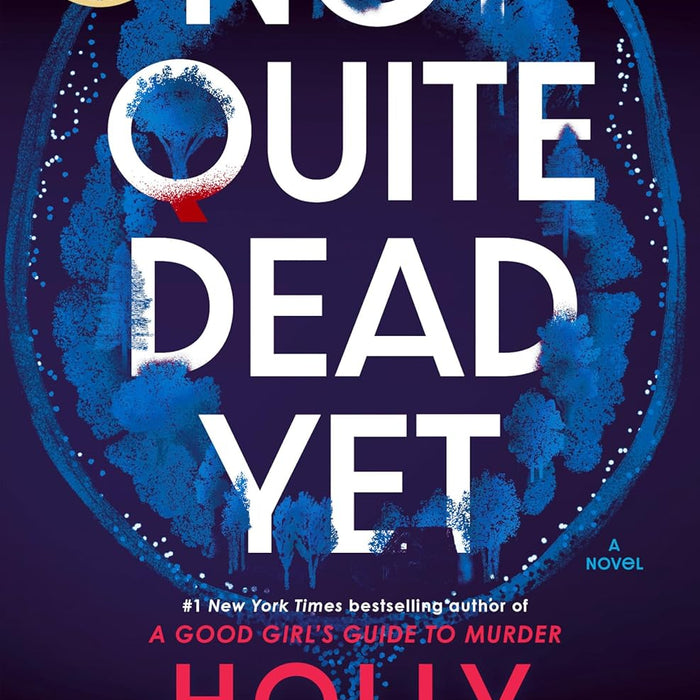 Not Quite Dead Yet: A Novel