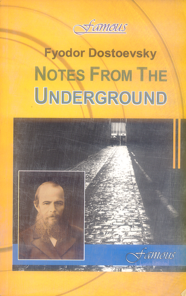 Notes From The Undergrounds by Fyodor Dostoevsky - Famous