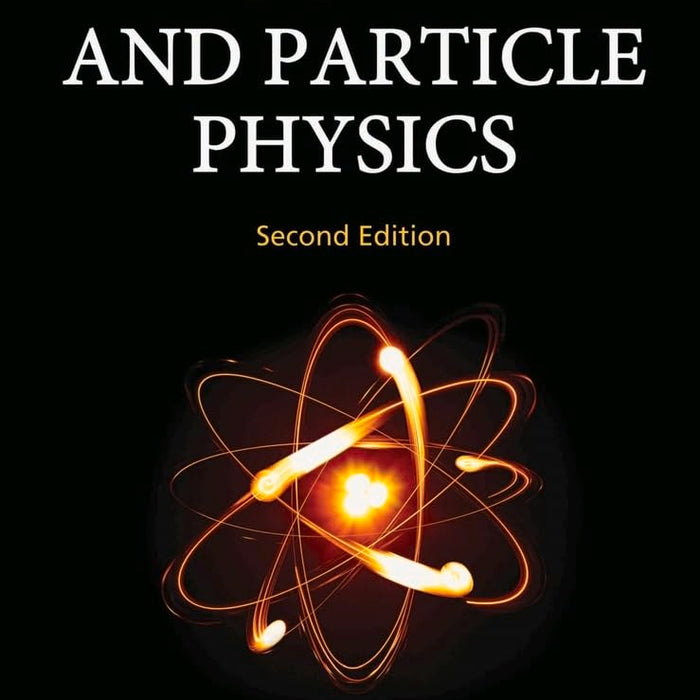 Nuclear And Particle Physics 2nd Edition 