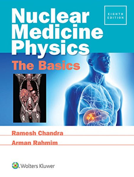 Nuclear Medicine Physics: The Basics 8th Edition