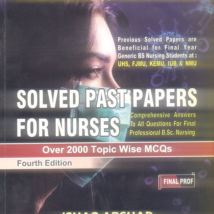 Nurse's Guide Solved Past Papers For Nurses Final Prof 4th Edition